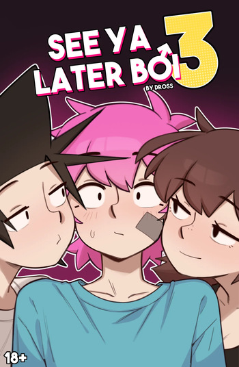 See Ya Later Boi 3 [complete]
