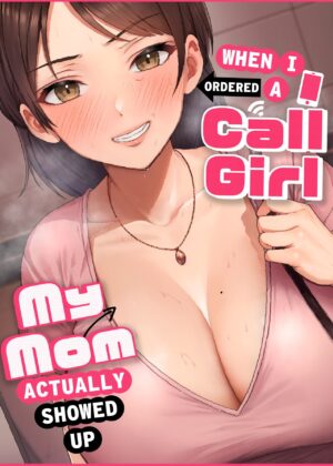 DeliHeal Yondara Gachi no Kaa-chan ga Kita Hanashi. | When I Ordered a Call Girl My Mom Actually Showed Up.
