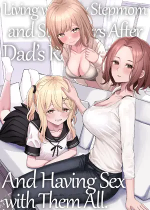 Chichi no Saikon de Doukyo suru Koto ni Natta Gibo no Gijou Shimai to Kawarugawaru Sex shite shimatta Hon | Living with My Stepmom and Stepsisters After Dad’s Remarriage and Having Sex with Them All